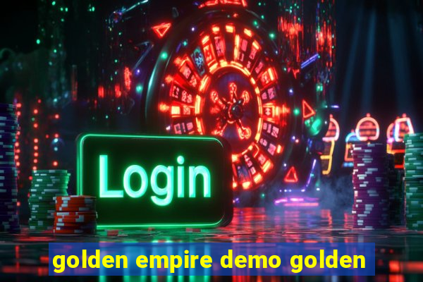 golden empire demo golden